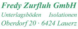 Fredy Zurfluh GmbH Unterlagsböden Isolationen Lauerz Schwyz Schweiz